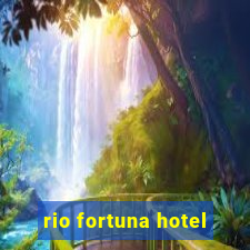 rio fortuna hotel